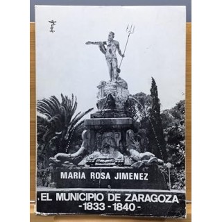 El municipio de Zaragoza durante la regencia de Maria Cristina de Napoles (1833-1840)